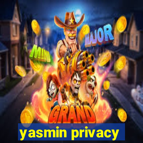 yasmin privacy